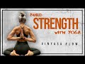 BUILD STRENGTH YOGA FLOW CLASS  - 45 MINUTE ALL LEVELS LIVE YOGA