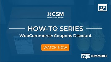 CSM for WooCommerce | Coupons Discounts