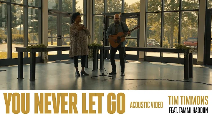 You Never Let Go (Acoustic Video)  Tim Timmons (Feat. Tammi Haddon)