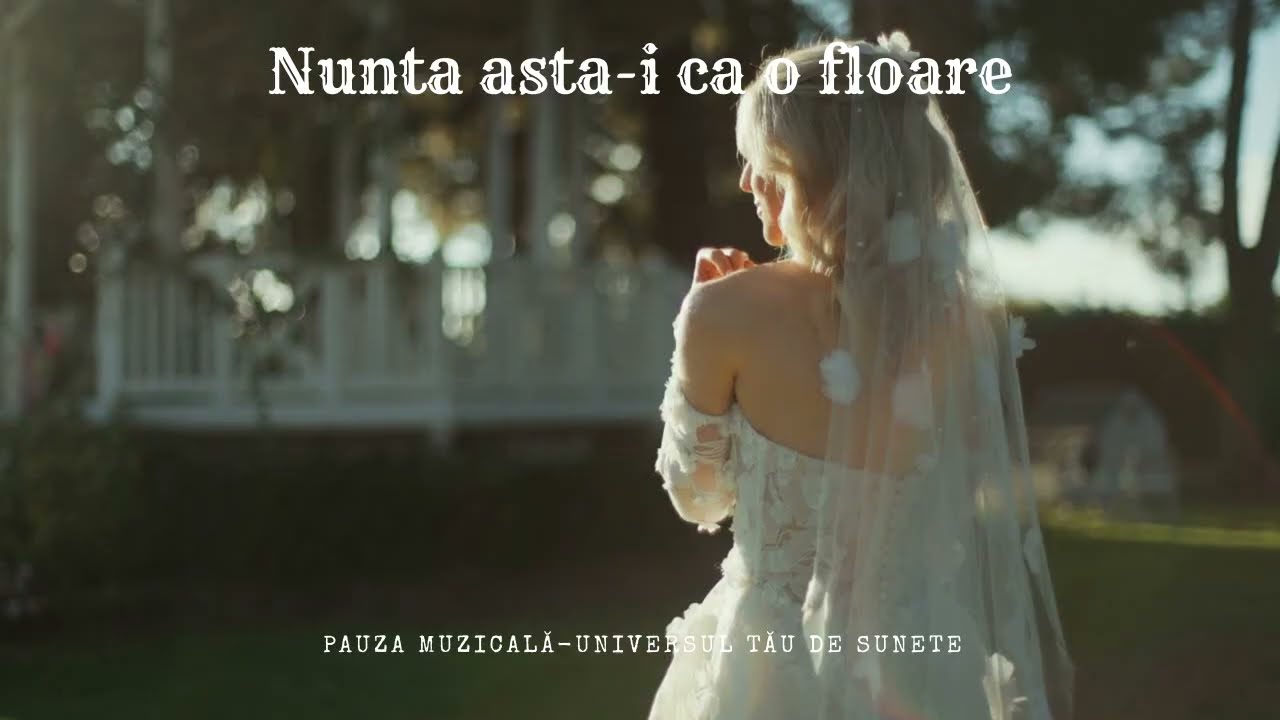 🎵 Nunta asta-i ca o floare | Muzică populară românească | Cântec de nuntă tradițional 🌸