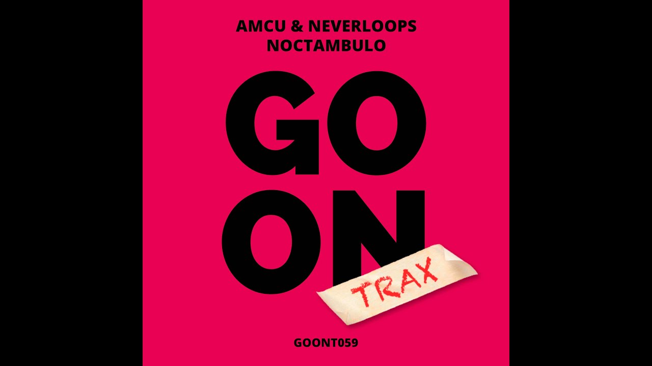 Obejrzyj Amcu, Neverloops - Noctambulo (Original Mix) w YouTube Obejrzyj Amcu, Neverloops - Noctambulo (Original Mix) w YouTube