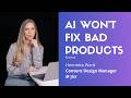 Why AI Won’t Fix Bad Products
