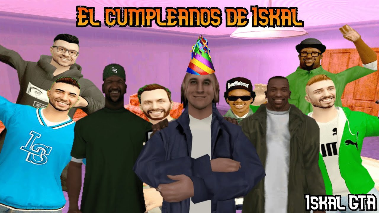 GTA San Andreas Loquendo - El cumpleaños de Iskal