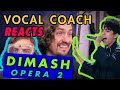 Vocal coach reacts to dimash opera 2  first time reaction to dimash kudaibergen opera 2