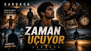 Zaman Uçuyor ⏳ Dardkor - Duygusal Türkçe Şarkı 2026 