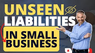 Unseen Liabilities SmallBiz worth less than $1!