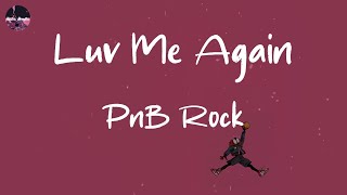 PnB Rock - Luv Me Again (Lyric Video) | I'll be on my way tonight (tonight)