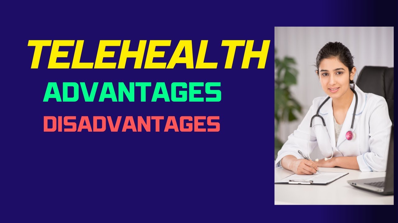 Telehealth Advantages and Disadvantages - YouTube