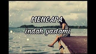 MENGAPA - NICKY ASTRIA - COVER BY INDAH YASTAMI ( LIRIK LAGU )