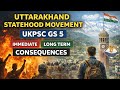 🚨 From Protest to Statehood: Impact of Uttarakhand Movement Explained (GS 5)