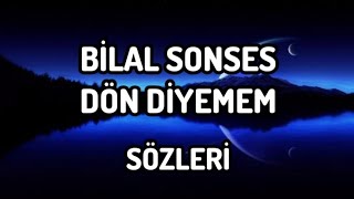 BİLAL SONSES - DÖN DİYEMEM 