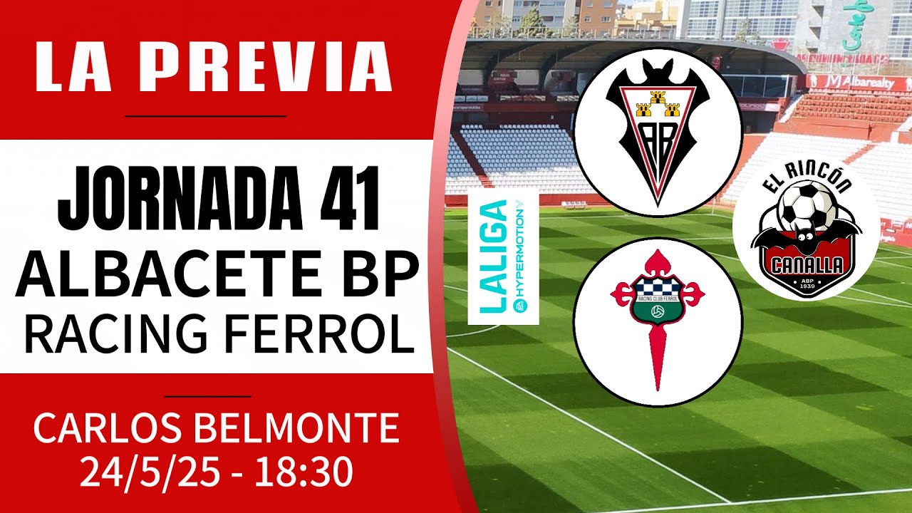 Previa J41 ⚽Albacete BP - Racing de Ferrol🦇🏆 ¡GANA CAMISETA OFICIAL ...