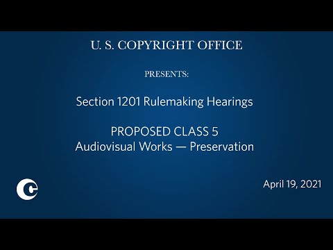Eighth Triennial Section 1201 Rulemaking Public Hearings: April 19, 2021 – Prop. Class 5