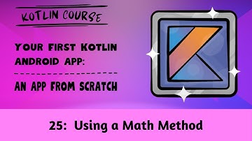Your First Kotlin Android App, Episode 25: Using a Math Method