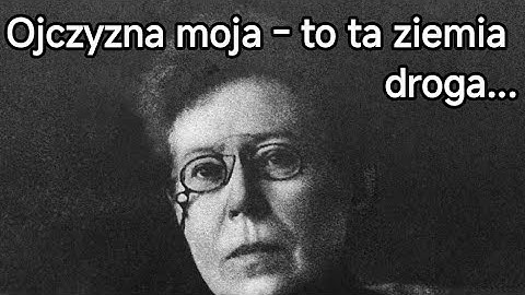 Ojczyzna moja (M.Konopnicka) | Pieśń o ziemi rodzinnej | Ballada Symfoniczna