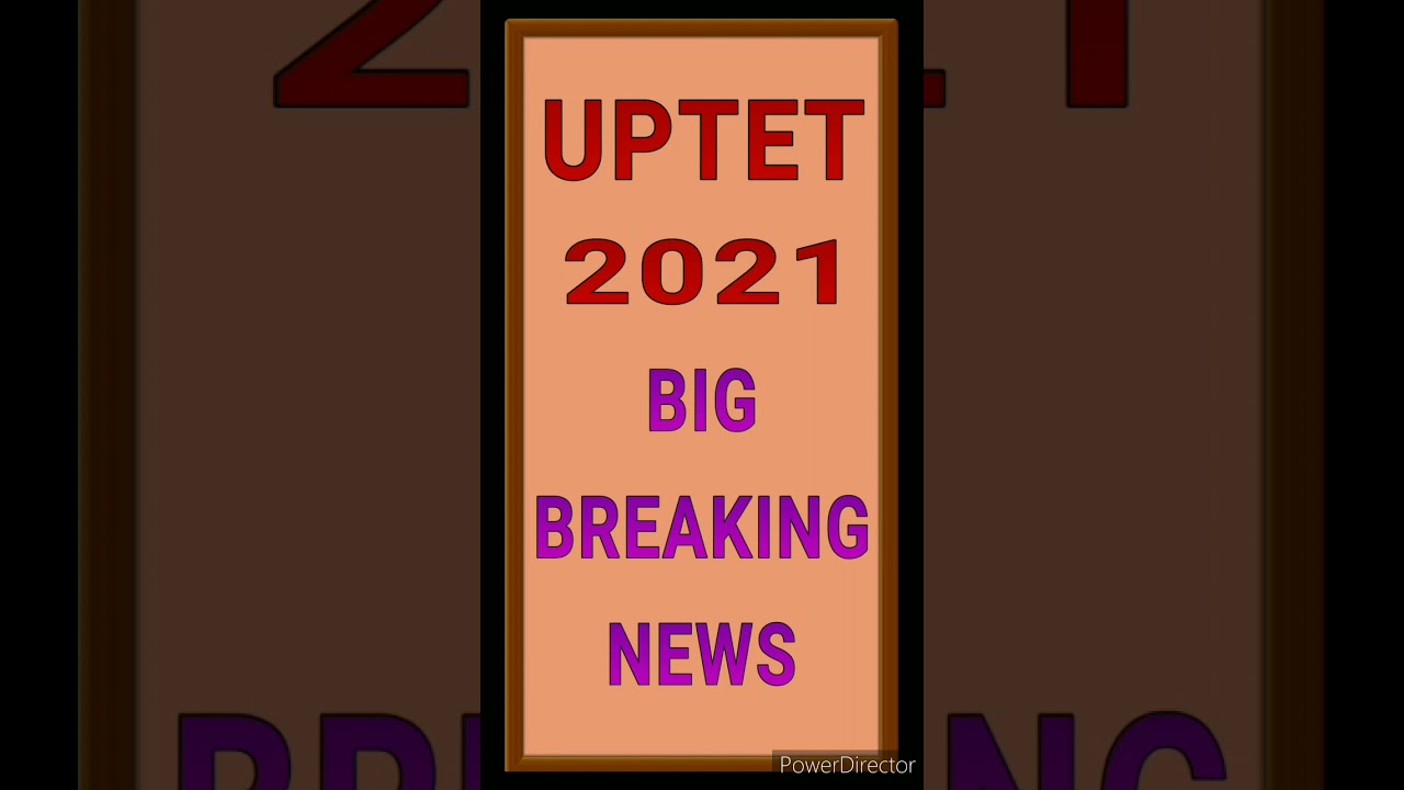 UPTET 2021 big breaking news/uptet latest news