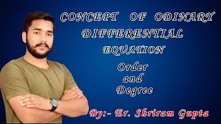 Concept of Ordinary Differential Equation Order and Degree Electrical jankari || Er. Shriram Gupta||