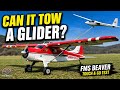 05. Can the FMS Beaver Tow a Glider? | Touch &amp; Go Test Flights