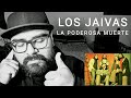 LOS JAIVAS-LA PODEROSA MUERTE-OPINIÓN