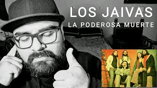 LOS JAIVAS-LA PODEROSA MUERTE-OPINIÓN