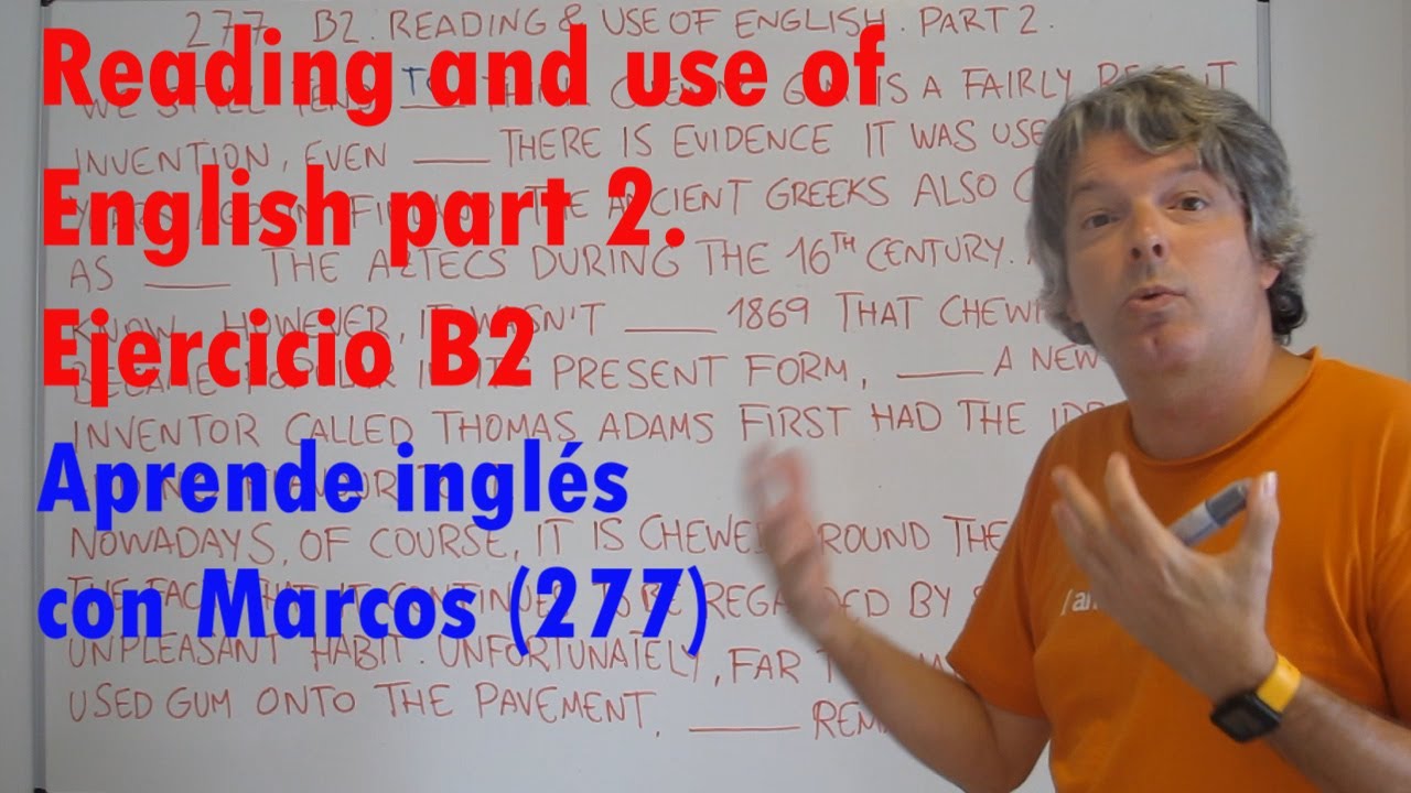 Reading part 2. B2. APrende inglés conMarcos (277)