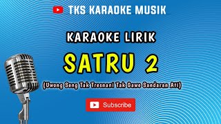 KARAOKE SATRU 2 (LAGU VIRAL!!!) KENDANG BAJIDOR VERSION - TKS KARAOKE MUSIK