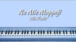 Na Atie Mappoji_Abi Rafdi | Lirik Lagu