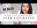 IS THE ETSY MARKETPLACE TOO SATURATED TO MAKE SALES? 😅 | SELLING PRINTABLES ON ETSY!