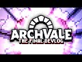 The FINAL Archvale Devlog