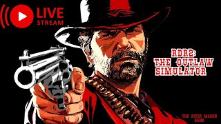 RDR2 LIVE: The Outlaw Simulator