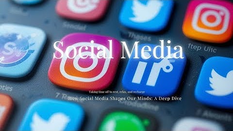How Social Media Shapes Our Minds: A Deep Dive. सोशल मीडिया कैसे हमारी सोच को प्रभावित करता है।