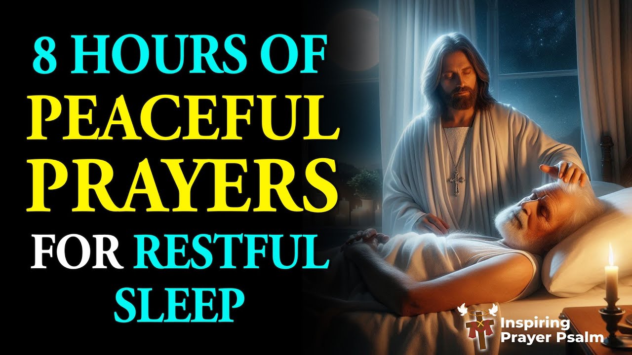 8 HOURS OF PRAYERS TO SLEEP IN PEACE 😴 AND RENEW YOUR STRENGTH WHILE ...