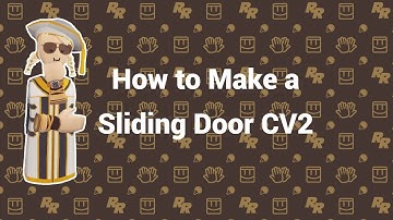 How to Make a CV2 Sliding Door