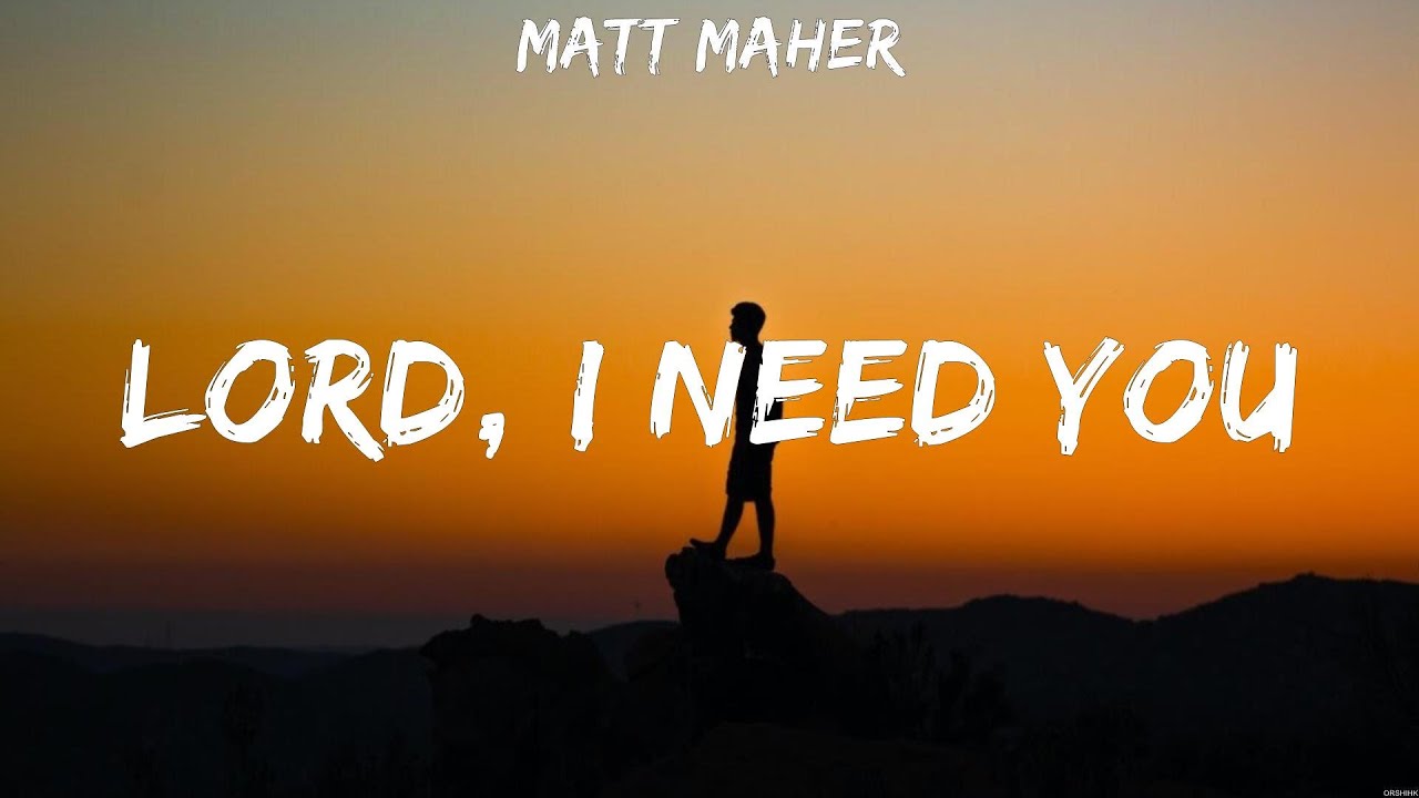 Matt Maher Lord I Need You Lyrics Bethel Music Hillsong UNITED 5 Matt maher lord i need you lyrics bethel music hillsong united 5