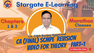 CA Final SCMPE Revision Video for Theory Marathon Class Part-1 Ch. 1 & 2 By CA, CMA Sanjay Aggarwal