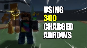Using 300 Charged Arrows in Stand Upright: Rebooted