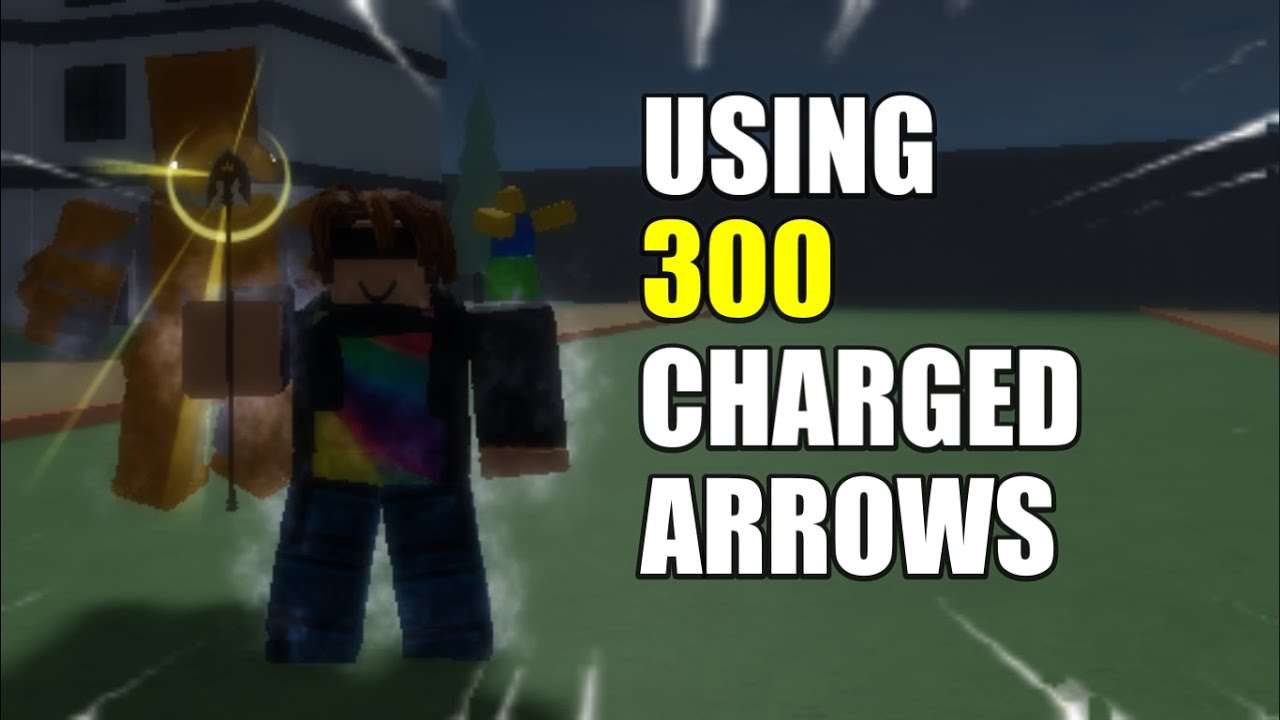 Using 300 Charged Arrows in Stand Upright Rebooted YouTube