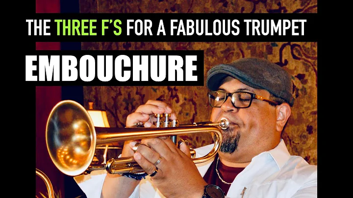 The Three F's For A Fabulous Trumpet Embouchure  - 1080P