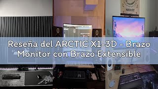 Reseña del ARCTIC X1-3D - Brazo Monitor con Brazo Extensible a Gas para un Monitor, Soporte Monitor