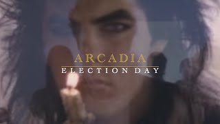 ARCADIA - ELECTION DAY (Lyrics)