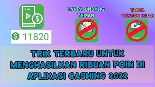 TRIK TERBARU UNTUK MENGHASILKAN RIBUAN POIN DI APLIKASI CASHING [2022] screenshot 3