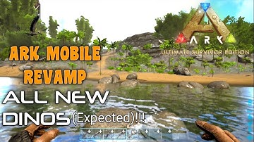 Ark: Ultimate Survivor Edition (Ark Mobile Revamp) - All New Dinos (Expected)!!! | The Island Map