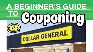 A BEGINNER'S GUIDE TO DOLLAR GENERAL COUPONING