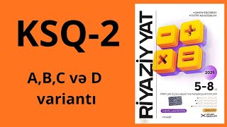 Yeni Nəşr 2025. Güvən8. Ksq-2 A,B,C Və D Variantı.