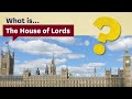 What is the House of Lords? (Secondary)