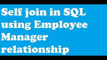 Self Join using Employee Manager relationship, Very easy join query.