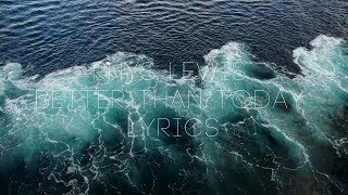 Rhys Lewis - Better Than Today Lyrics Lyric Video