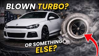 This Scirocco Has a Turbo Problem.... But Is It the Turbo?