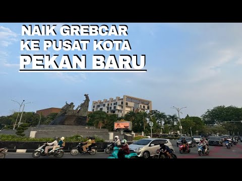 NAIK GREBCAR DARI BANDARA PEKAN BARU KE PUSAT KOTA PEKAN BARU SAMPE KE HOTEL YG MURAH