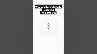 Why You Keep Mentally Repeating the Same Day